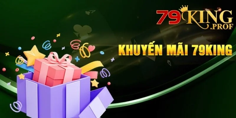 Khuyến Mãi 79king – Cập Nhật Các Chương Trình Ưu Đãi Mới Nhất Tháng Này 3 khuyến mãi