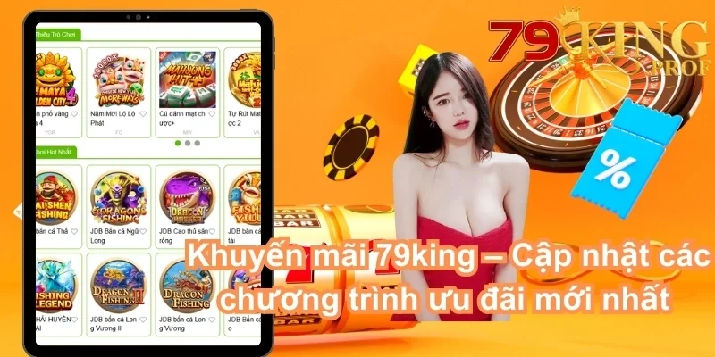 Khuyến Mãi 79king – Cập Nhật Các Chương Trình Ưu Đãi Mới Nhất Tháng Này 2 khuyến mãi
