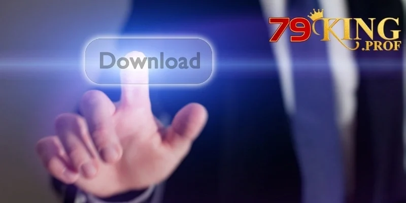 Tải App 79king – Hướng Dẫn Cài Đặt Ứng Dụng 79king Cho Android Và iOS 4 Tải App